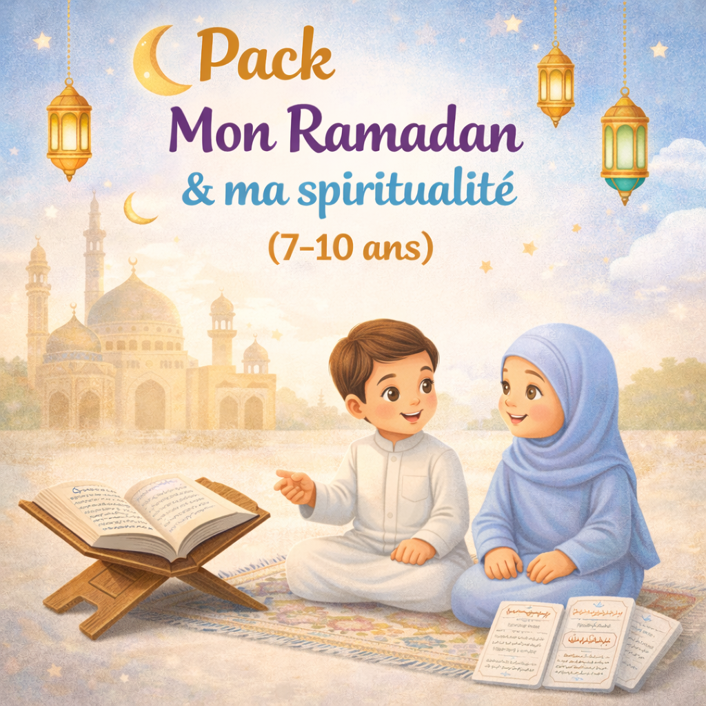 🌙 Pack Mon Ramadan & ma spiritualité (7–10 ans)